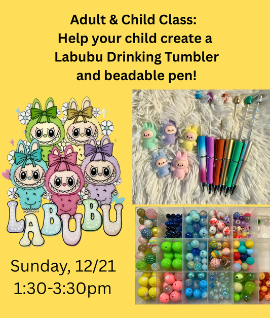 LaBuBu Drinking Tumbler and Beadable Pen Project-Dec 21, Adult/Child class!
